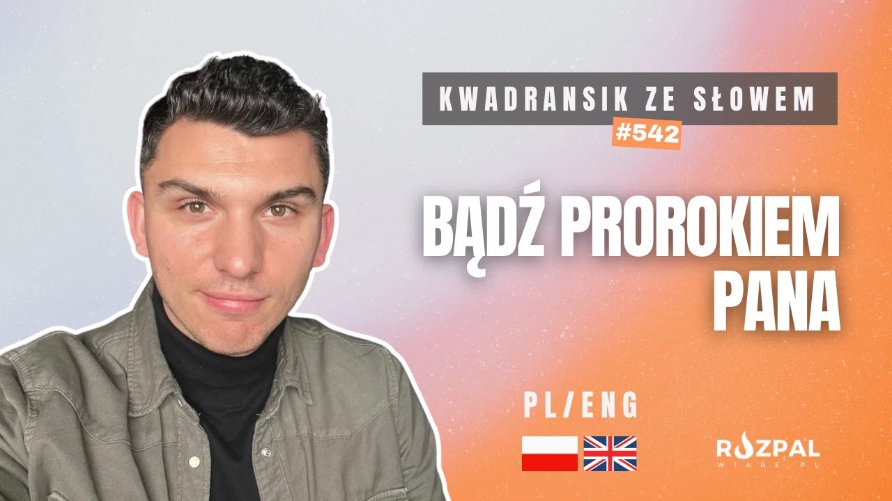 Bądź prorokiem Pana | Kwadransik ze Słowem #542 PL/ENG