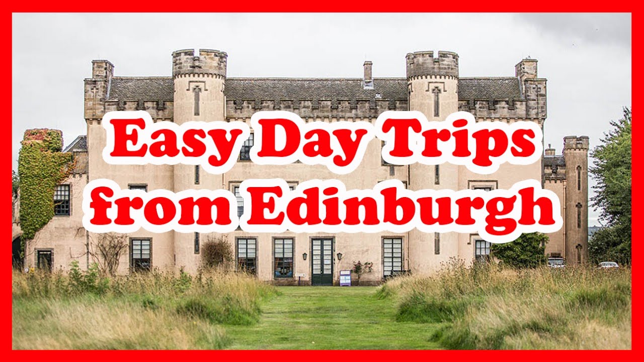 5 Easy Day Trips from Edinburgh, Scotland | Europe Day Tours Guide