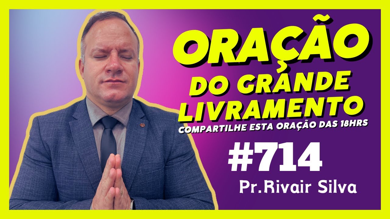 ORAÇÃO DO LIVRAMENTO @PrRivair #Libertação #CuraFinanceira #OraçãoForte #DeusAge #CampanhaDeOração