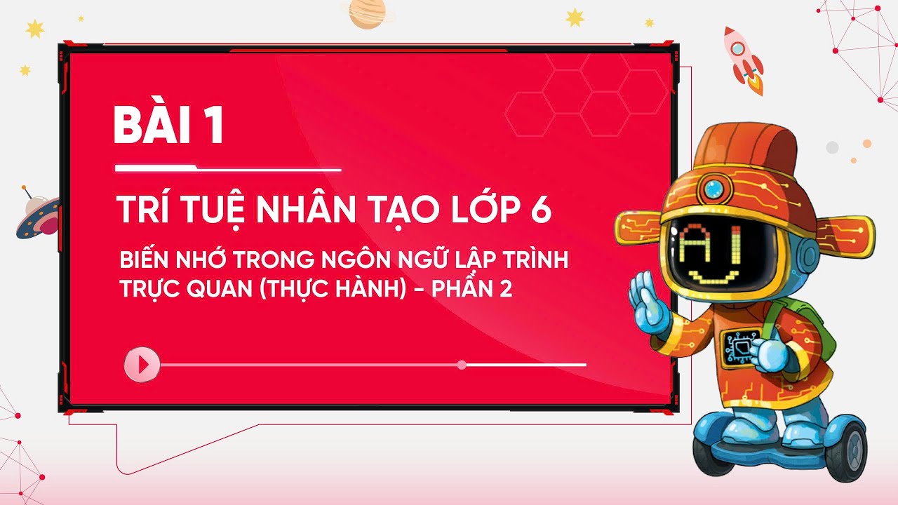 Bài 1 - Trí tuệ nhân tạo lớp 6 | Biến nhớ trong ngôn ngữ lập trình trực quan (Thực hành) - Phần 2