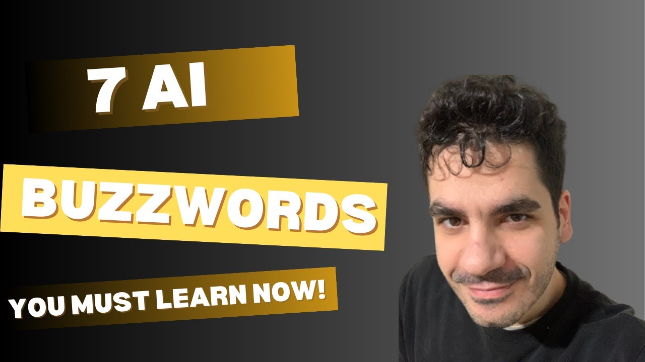 7 AI Buzzwords You CANNOT miss