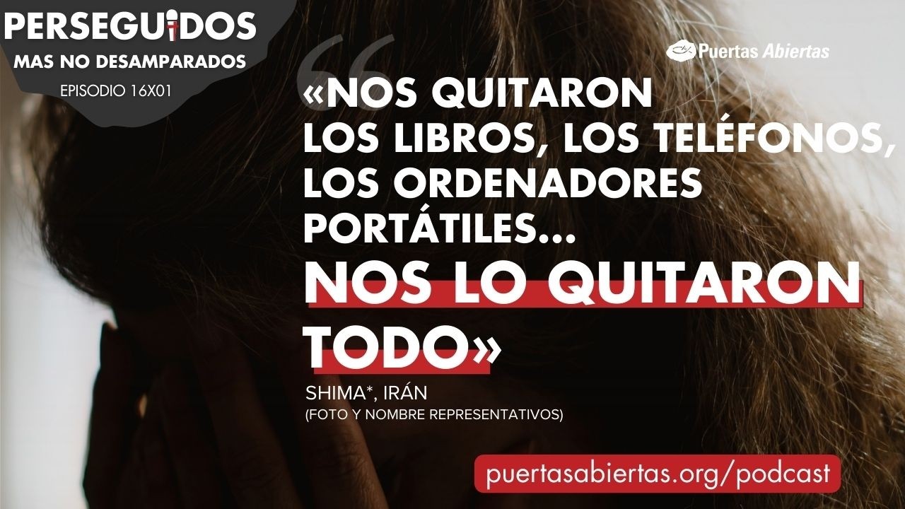 «Nos lo quitaron todo»: Shima (Irán) | PERSEGUIDOS 16X01
