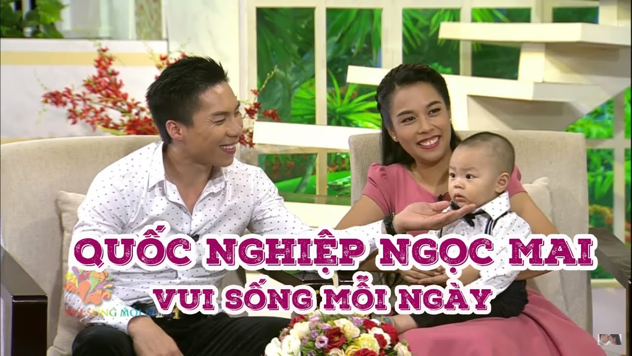 QUỐC NGHIỆP NGỌC MAI TRÒ CHUYỆN CÙNG CHƯƠNG TRÌNH VUI SỐNG MỖI NGÀY