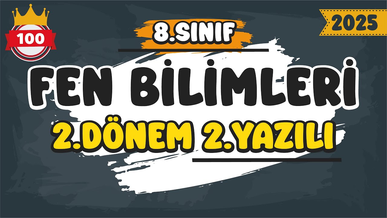 8. Sınıf Fen Bilimleri 2.Dönem 2.Yazılı #2025