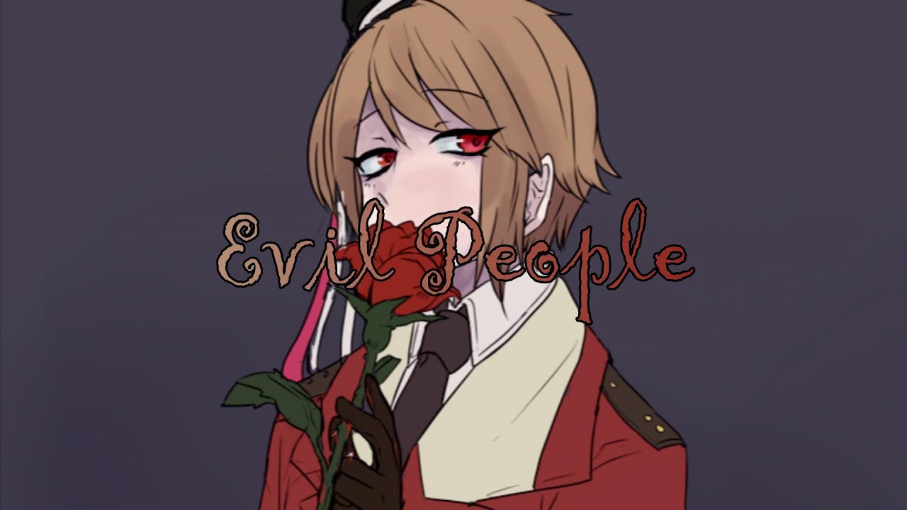Nightcore ~ Evil People