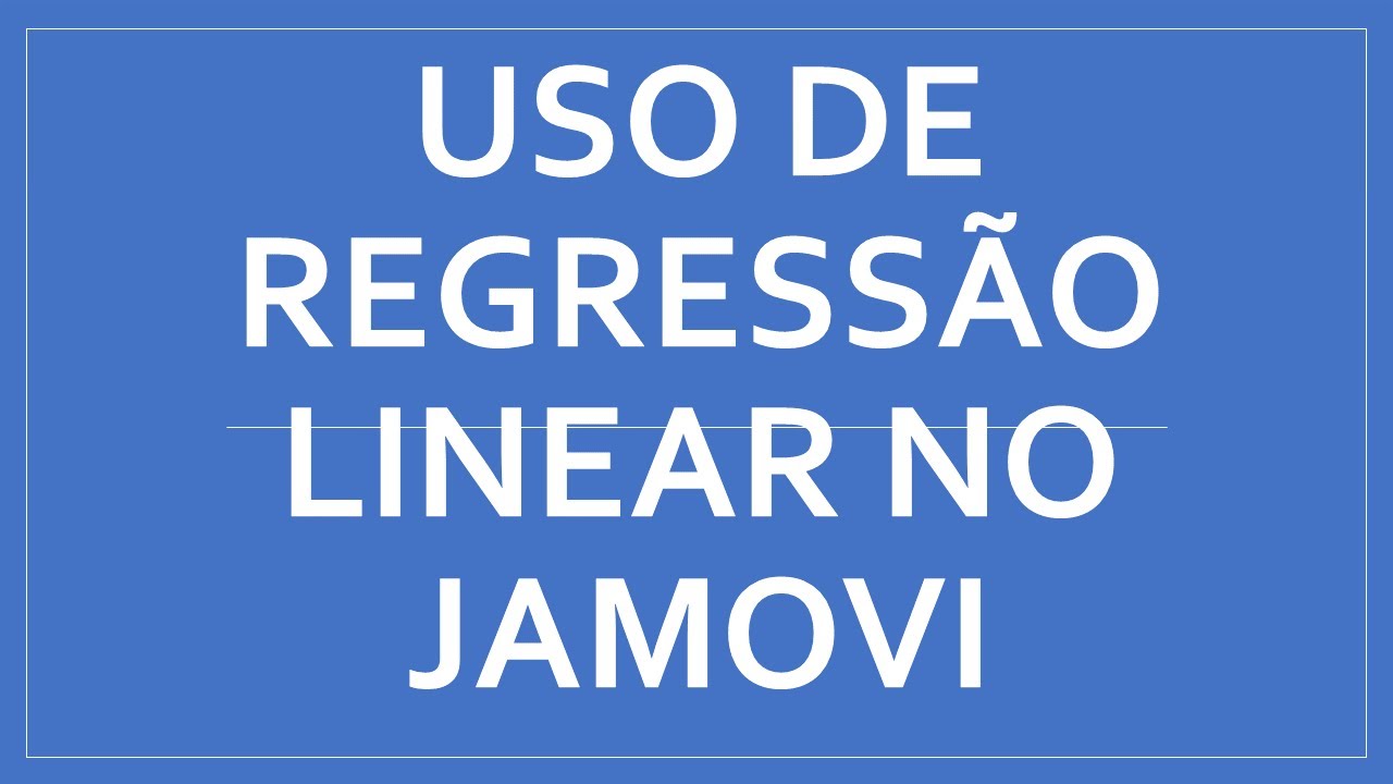Regressão linear - jamovi - Psicometria para Todos #39
