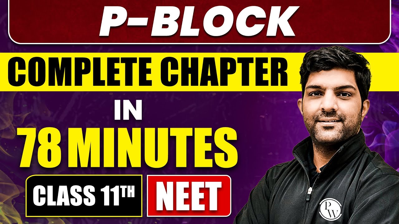 P-BLOCK ELEMENTS in 78 Minutes | Full Chapter Revision | Class 11th NEET