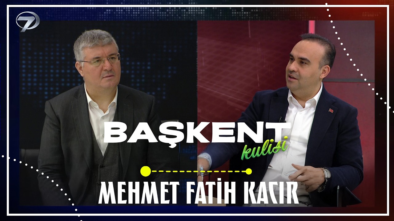 Başkent Kulisi - Mehmet Fatih Kacır | 15 Mart 2026