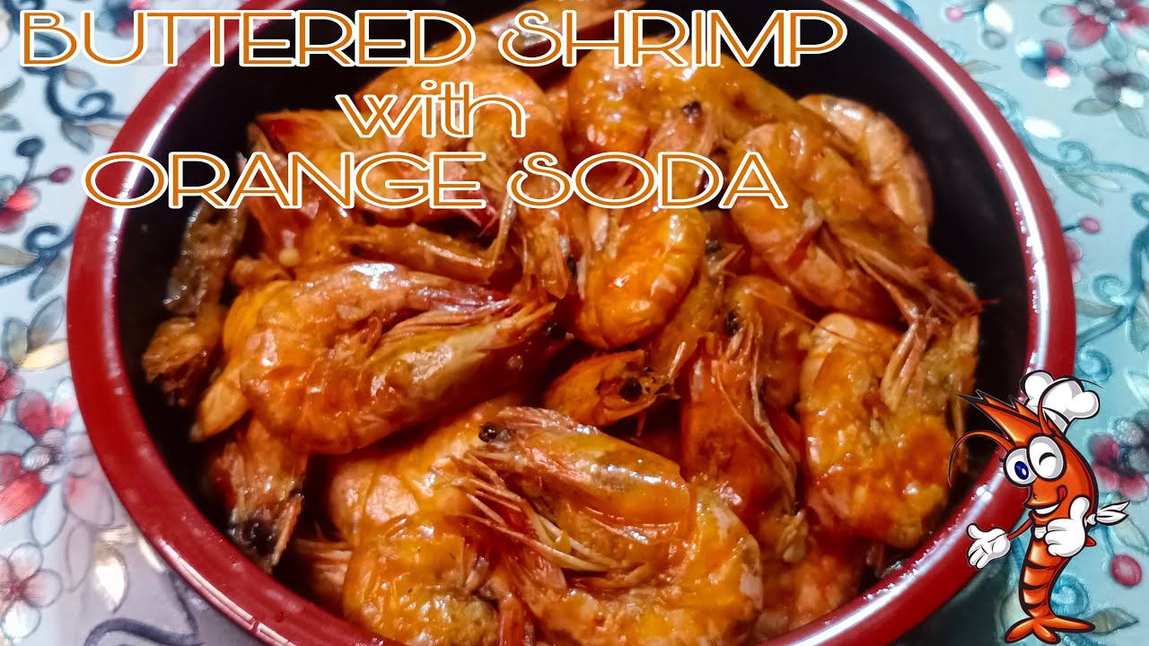 HOW TO COOK BUTTERED SHRIMP WITH ORANGE SODA | By pards