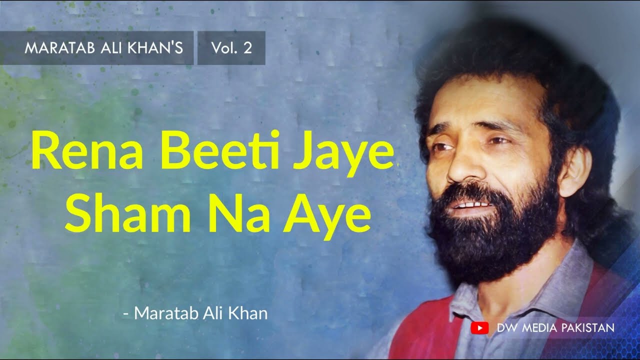 Rena Beeti Jaye, Sham Na Aye - Maratab Ali khan - Vol. 2
