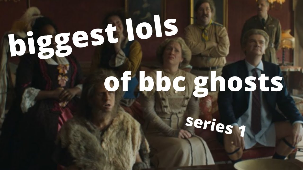 biggest lols of bbc ghosts series 1