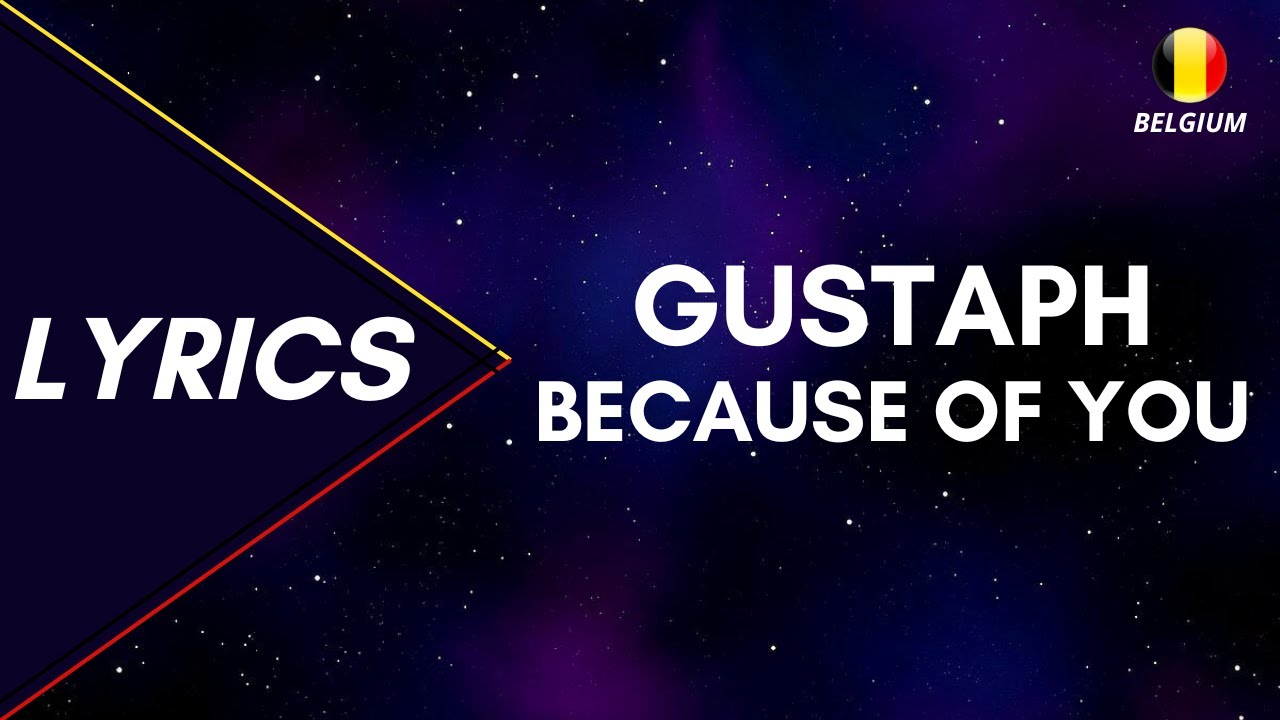 LYRICS / SONGTEKSTEN | GUSTAPH - BECAUSE OF YOU | EUROVISION 2023 BELGIUM