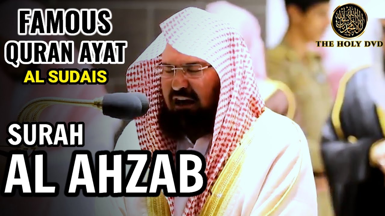 Surah Al Ahzab (The Parties): Abdul Rahman Al sudais | Heart Melting Quran recitation | The holy dvd