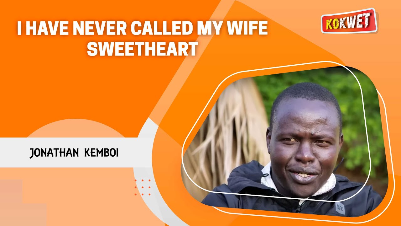 I have Never Called my Wife, Sweatheart - Jonathan Kemboi
