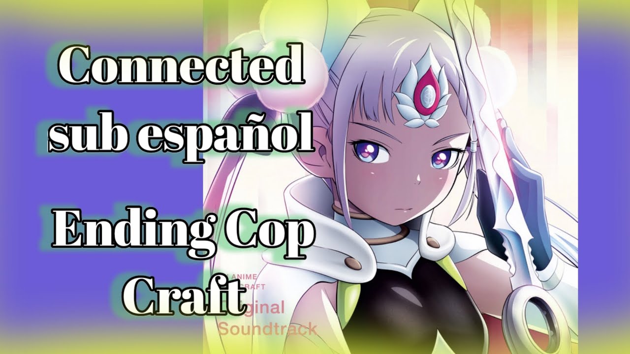 Connected Ending Cop Craft sub espa&ntilde;ol