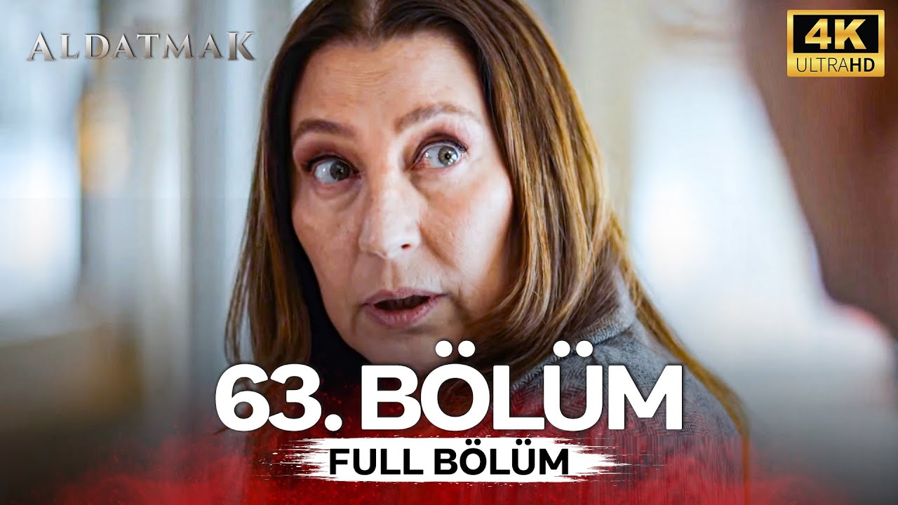 Aldatmak 63. Bölüm (4K)