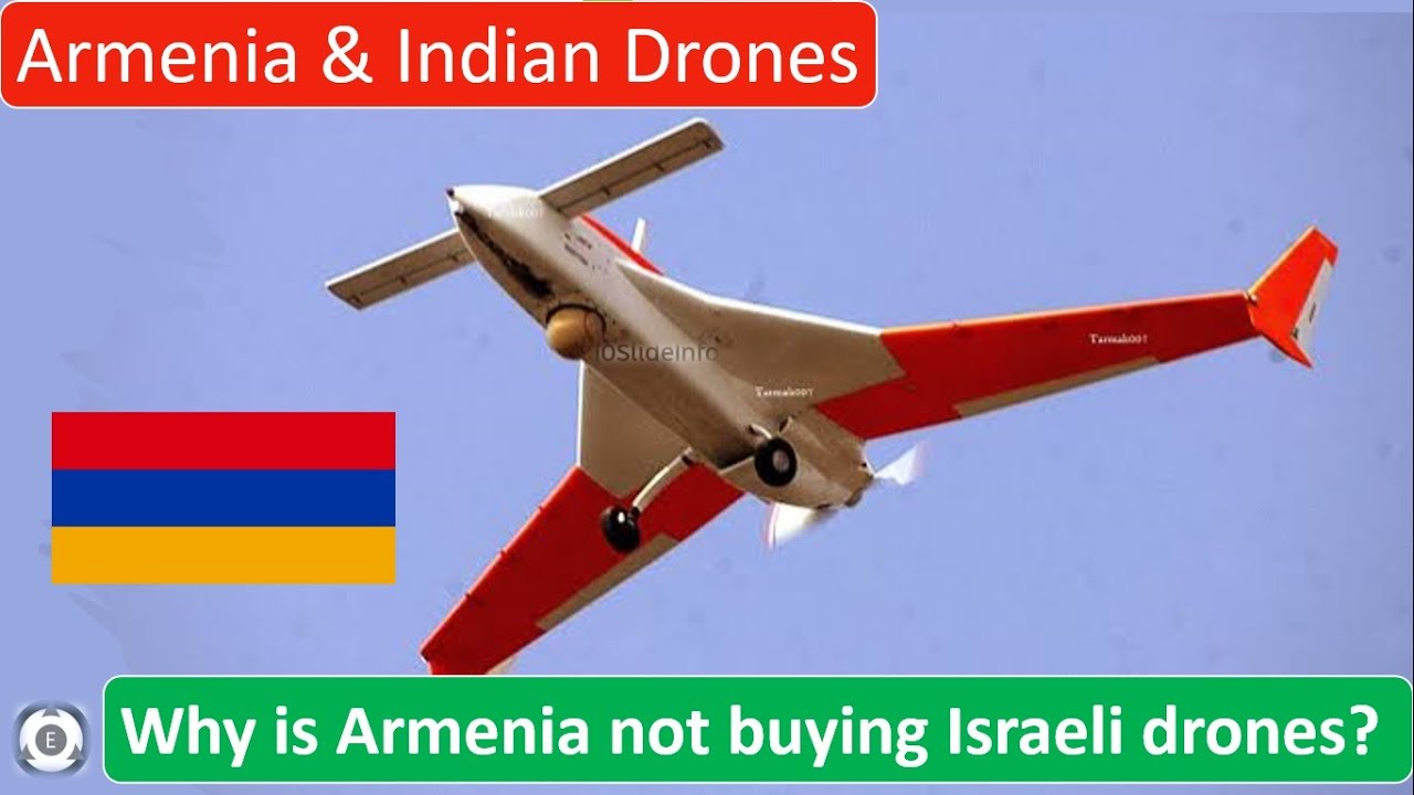 Armenia & Indian Drones | Why is Armenia not buying Israeli drones?