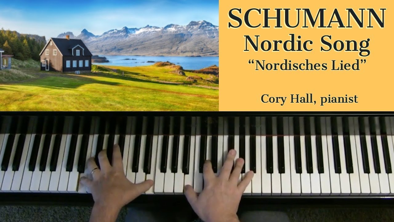 SCHUMANN: Nordic Song (Op 68, No. 41) | Cory Hall, pianist