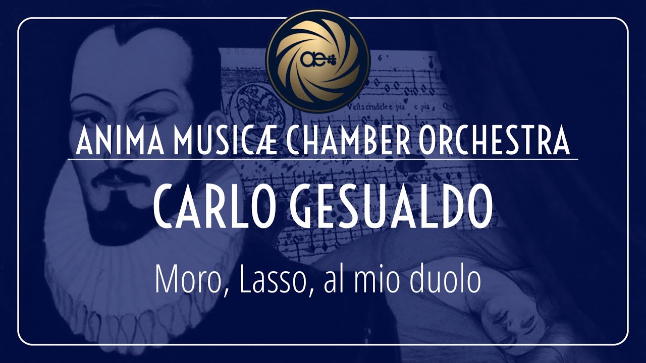C. Gesualdo: Moro, Lasso, al mio duolo - for string orchestra