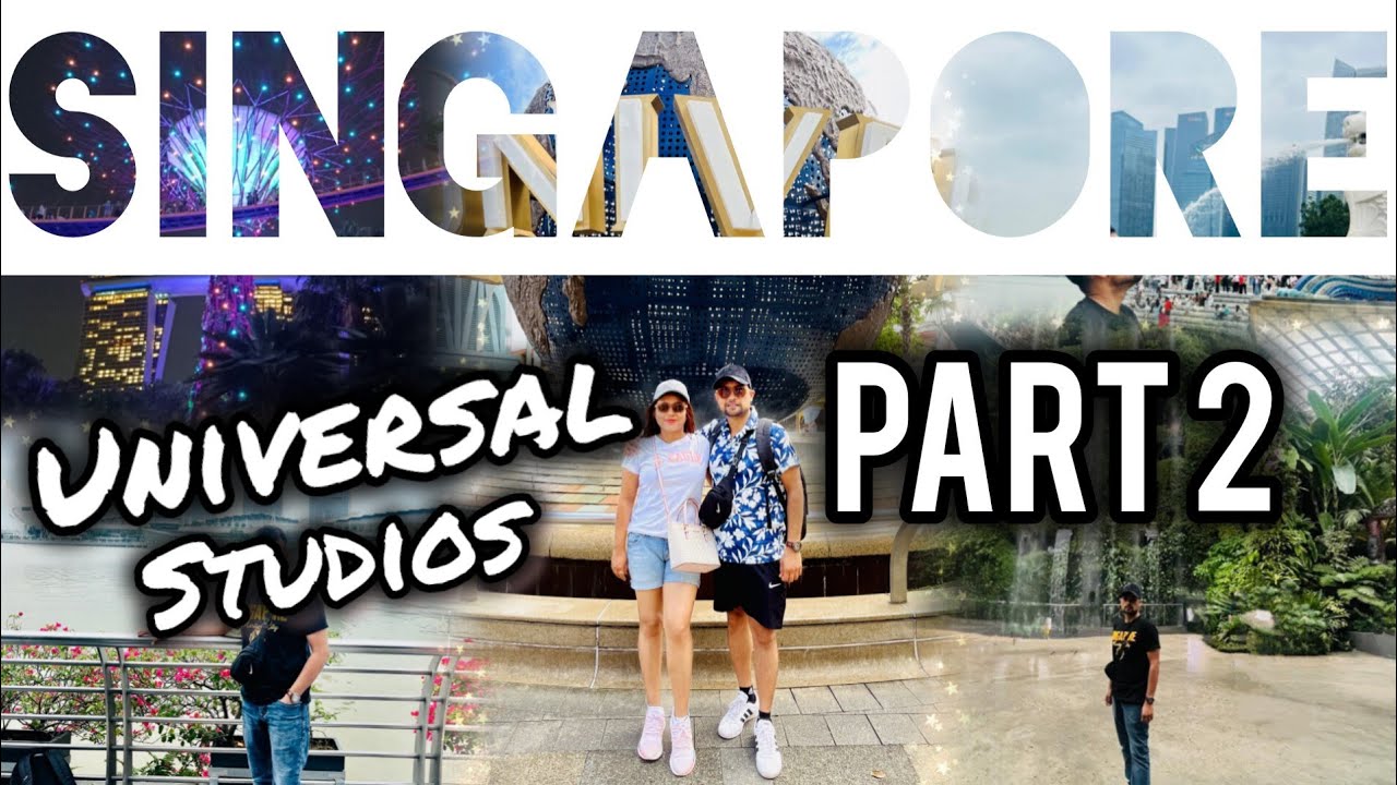 SINGAPORE PART: 2 | UNIVERSAL STUDIOS