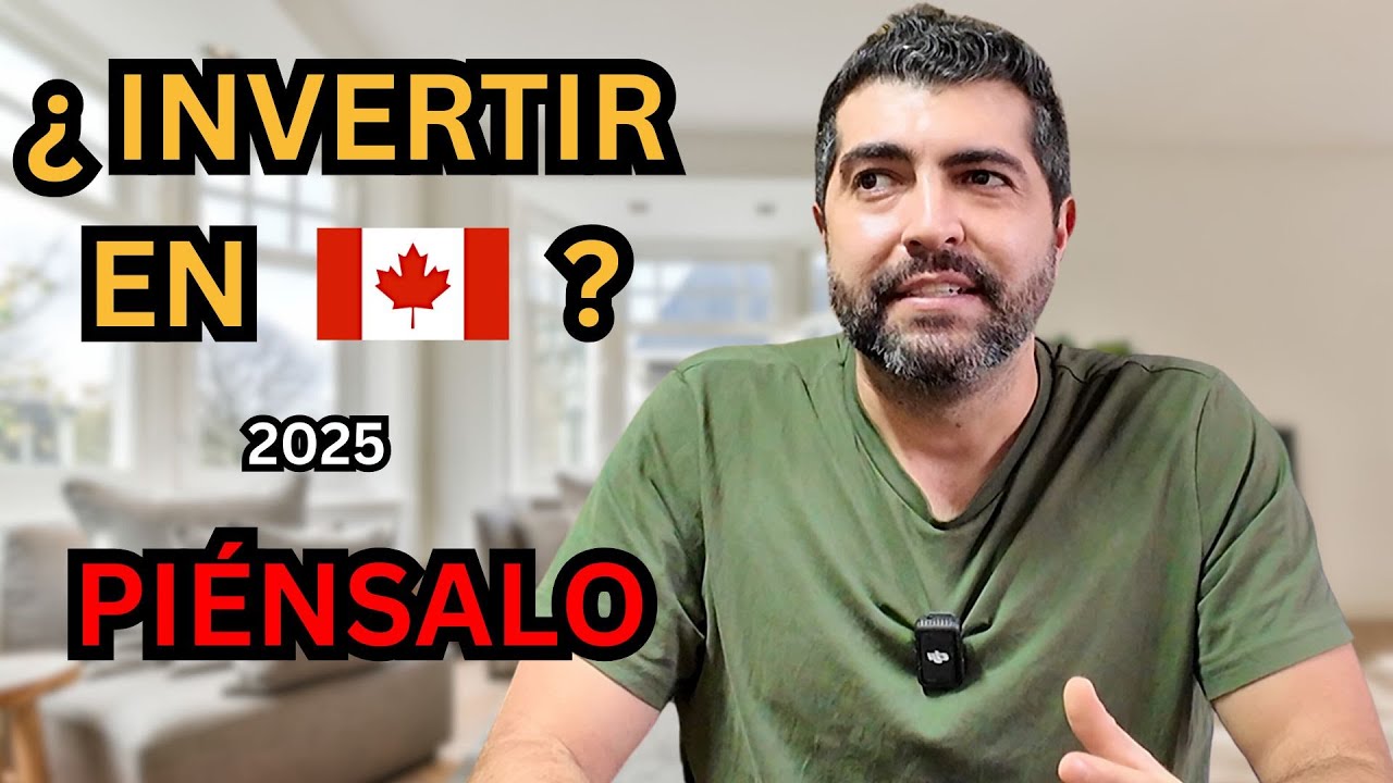 NO PIERDAS tu dinero en Canadá. Mira esto Antes de Invertir (2025)