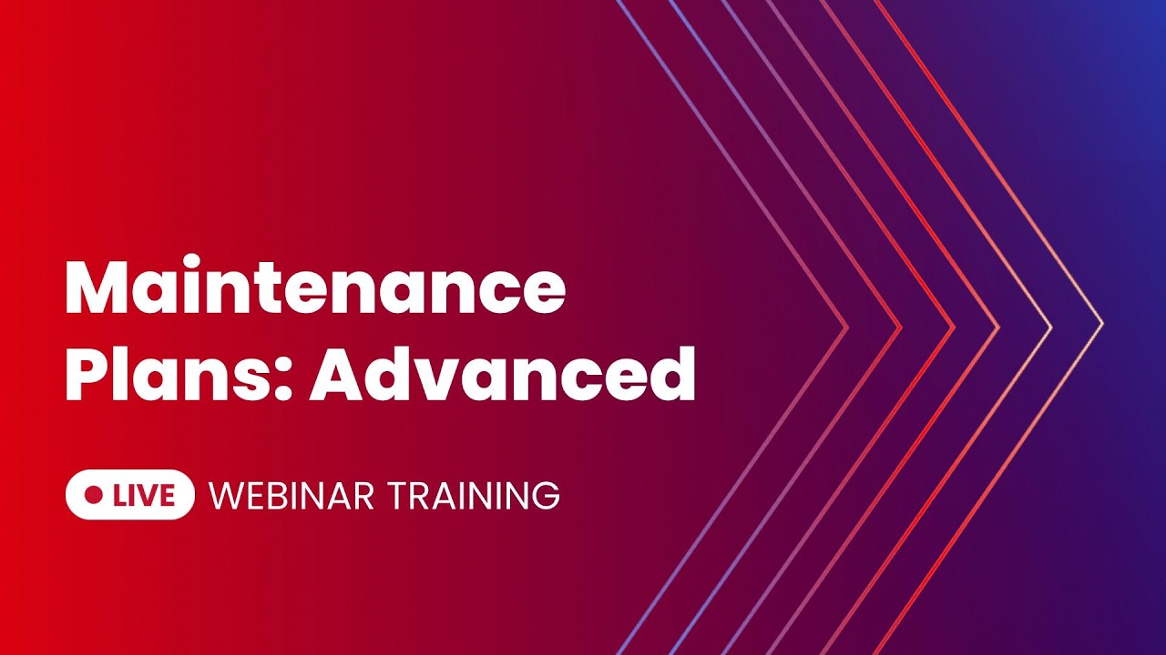 Maintenance Plans: Advanced | Live Webinar Recording 03-16-26