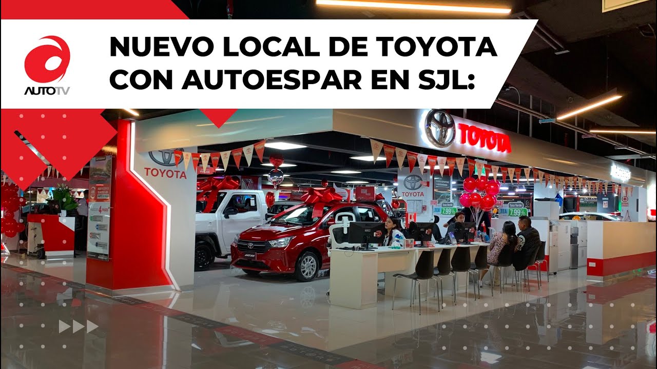 ¡Toyota y Autoespar Inauguran Nuevo Local en San Juan de Lurigancho!