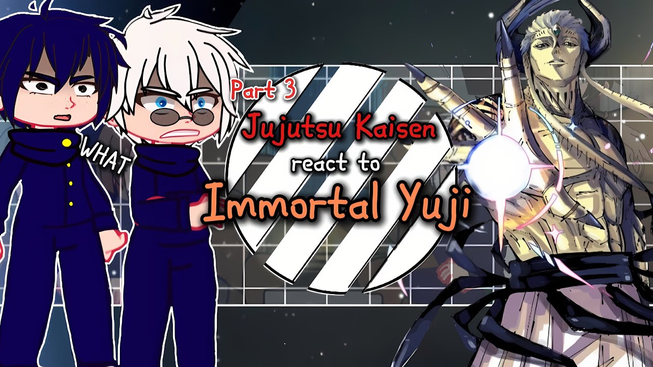 Past Jujutsu Kaisen React To ITADORI YUJI IMMORTAL + Mojuro Future