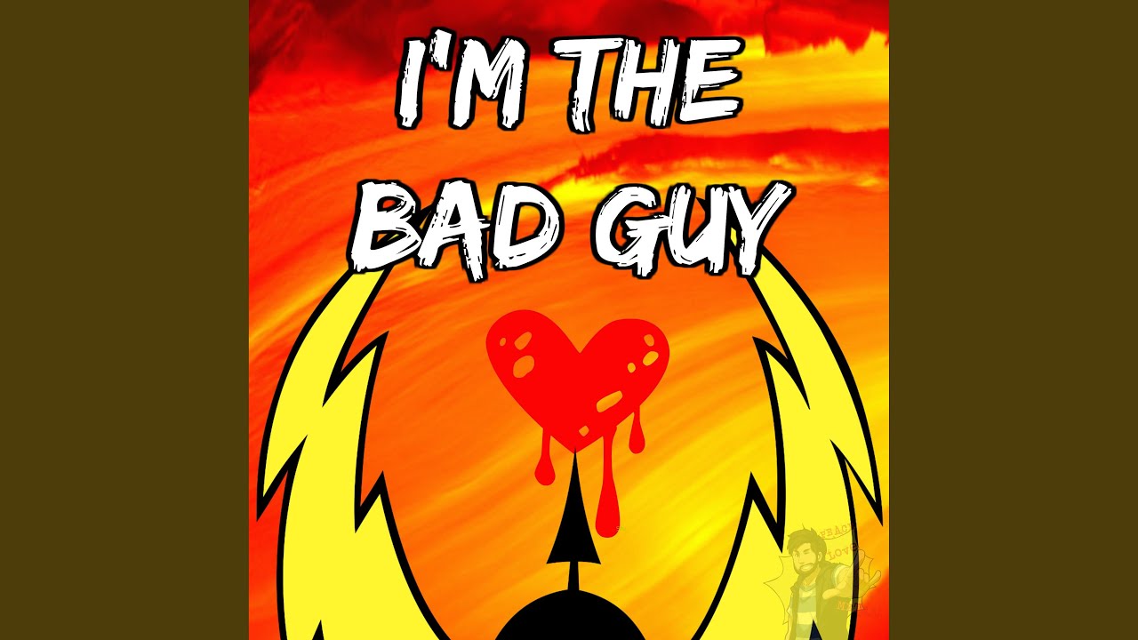 I'm the Bad Guy