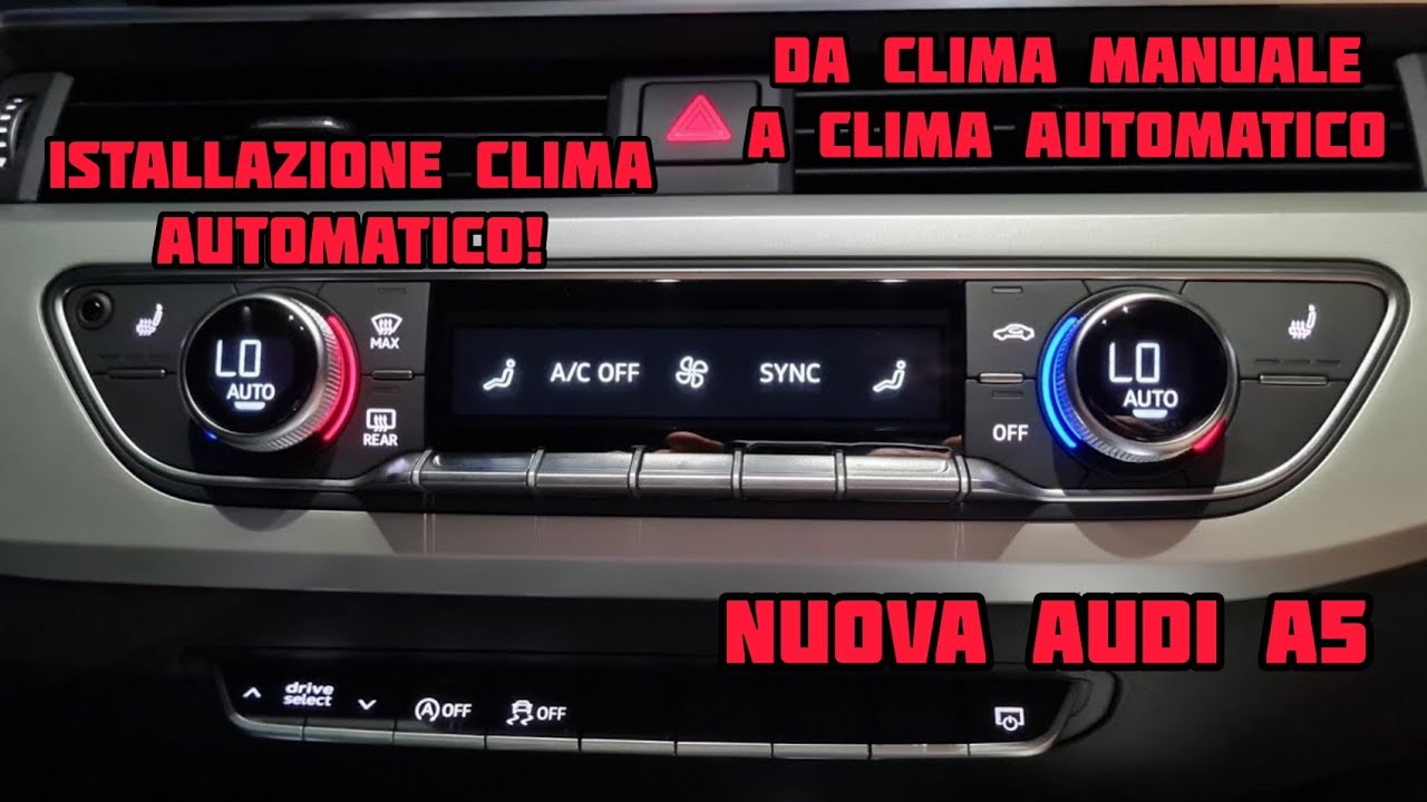 Installazione e Montaggio Clima Automatico! Da clima Manuale a Clima Automatico Nuova Audi A5 Coupé