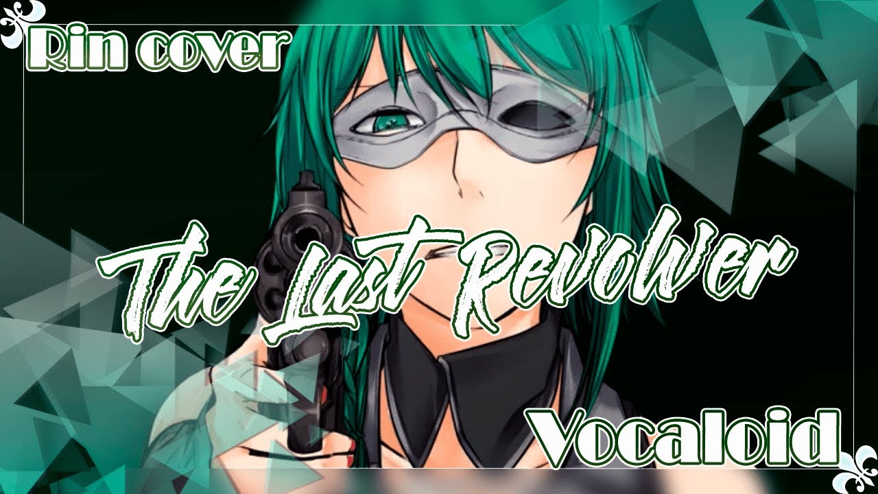 【Rin Yamomoto】 The Last Revolver (RUS cover) [RFSS20 for SADK∆†]