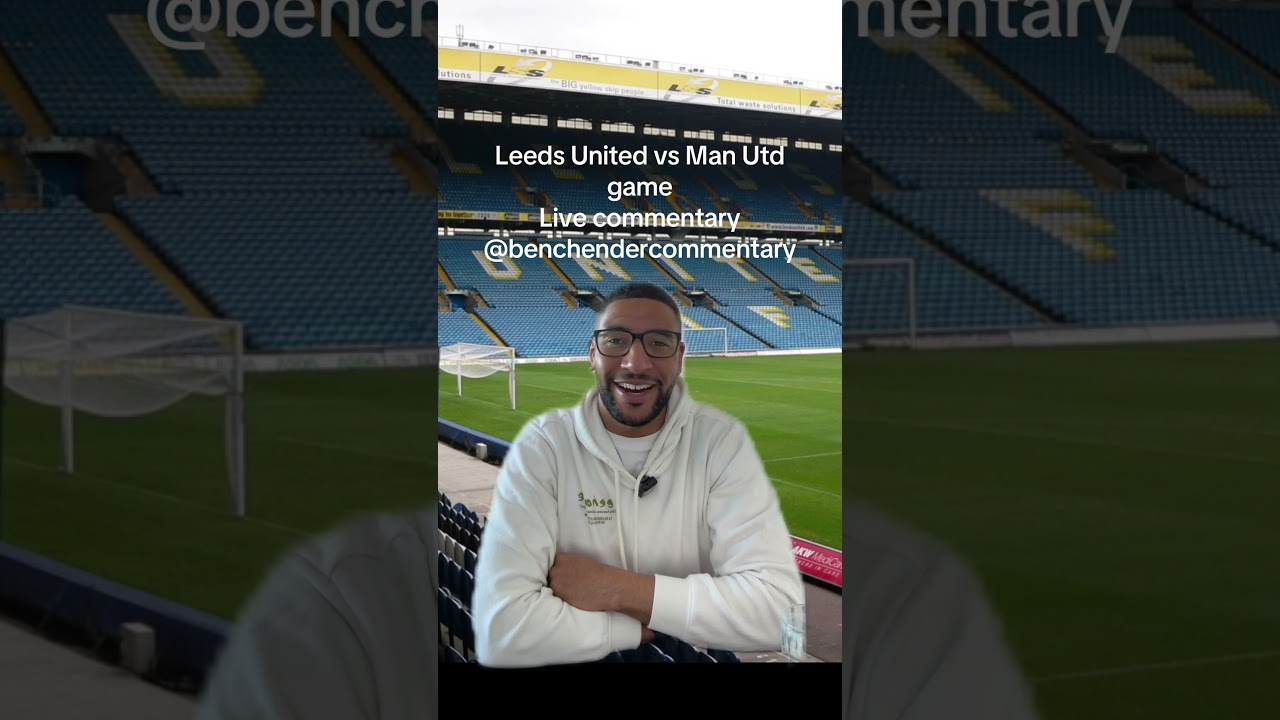 Leeds United vs Man Utd Live @benchendercommentary #leeds #manchesterunited #premierleague #football