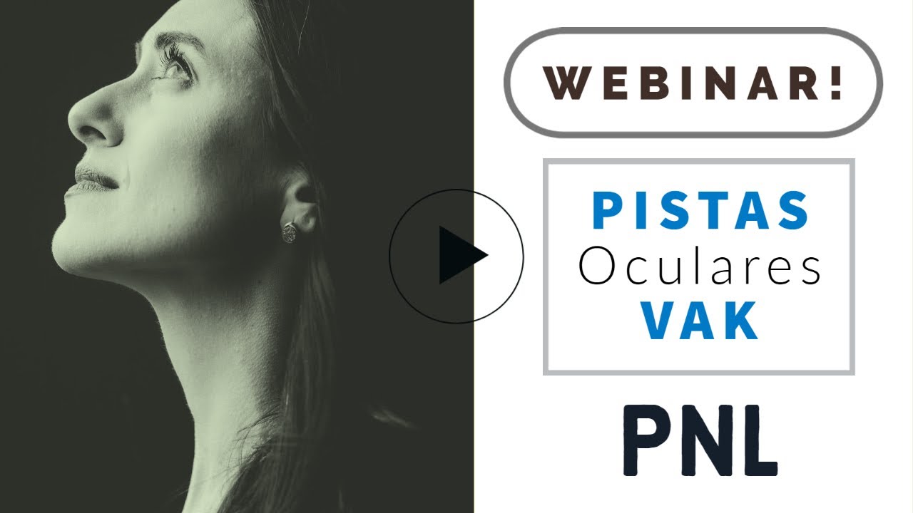 Webinar PNL Pr&aacute;ctica: Pistas Oculares VAK (Practitioner PNL Online)