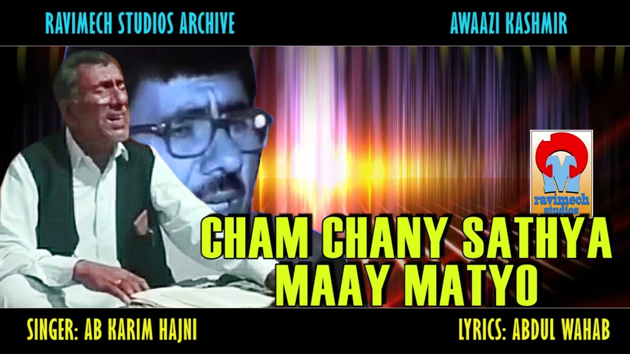 CHAM CHANY SATHYA MAAY MATYO SINGER AB KARIM HAJNI LYRICS  AB WAHAB KHAR FROM RAVIMECH STUDIOS