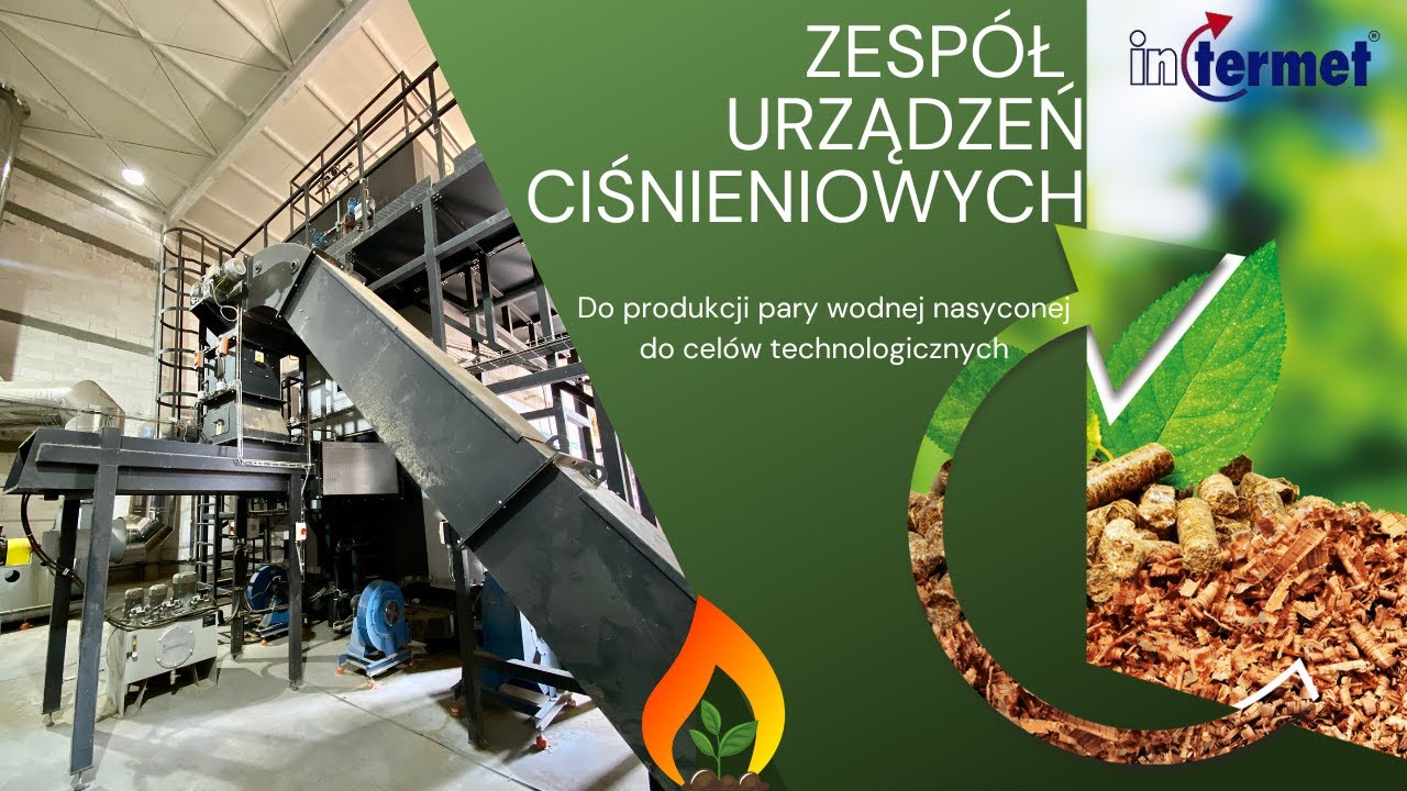 Zesp&oacute;ł Urządzeń Ciśnieniowych do produkcji pary nasyconej 🔥🏭🌱