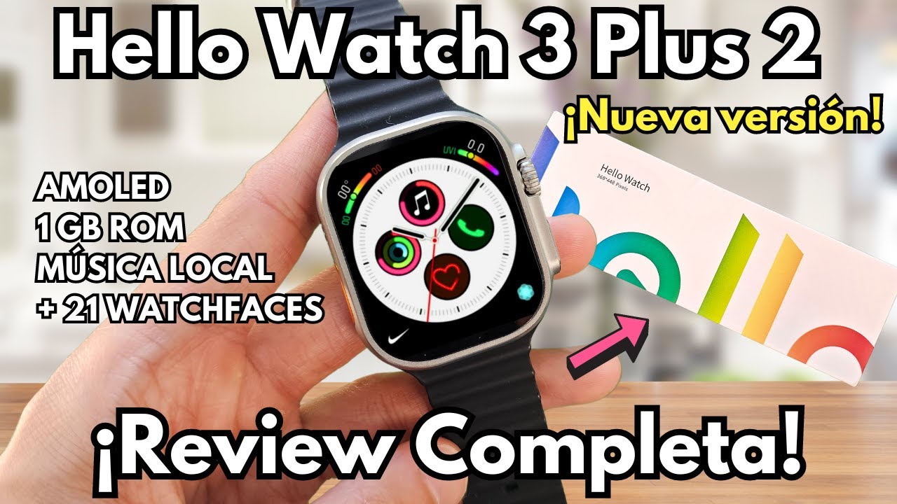 💥 Hello Watch 3 Plus 2 &iexcl;Versi&oacute;n 2024! &iquest;Vale la PENA? | Review COMPLETA