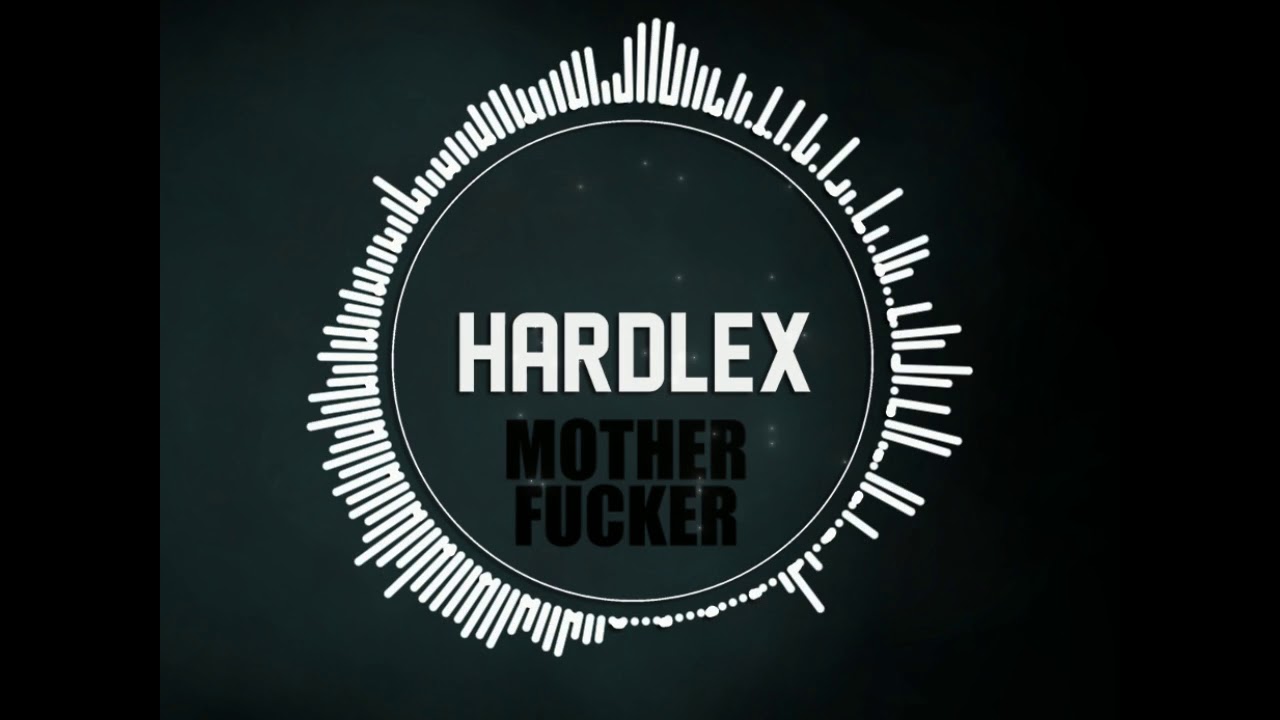 HARDLEX - MOTHERFUCKER