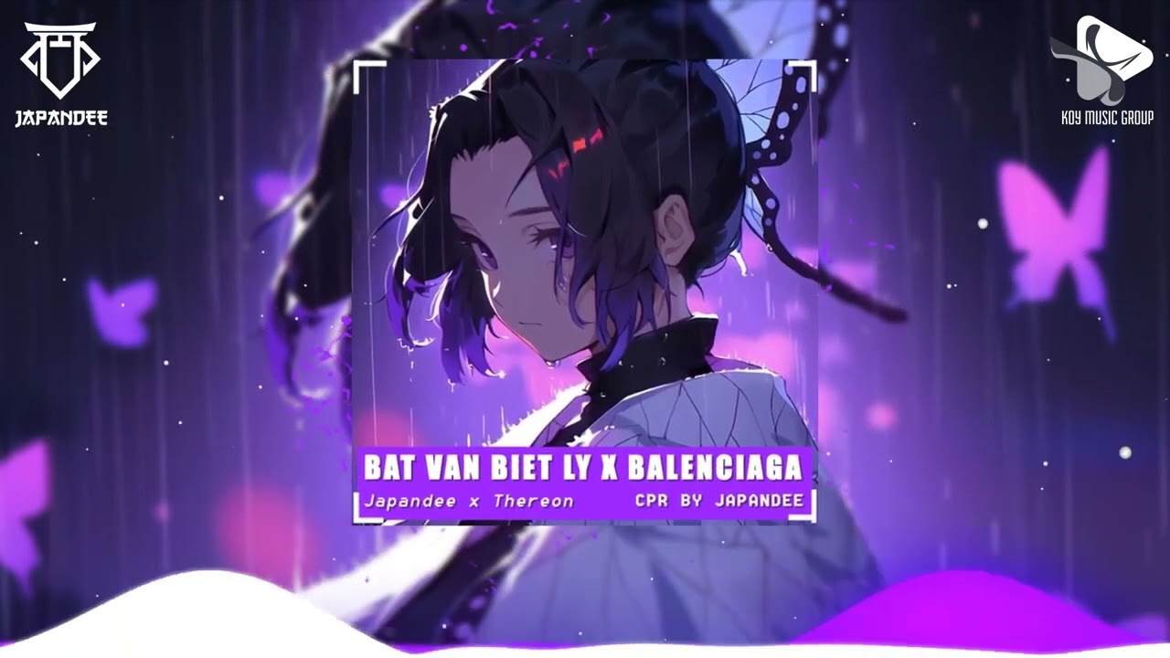 BẤT VẤN BIỆT LY x BALENCIAGA - JAPANDEE x THEREON REMIX