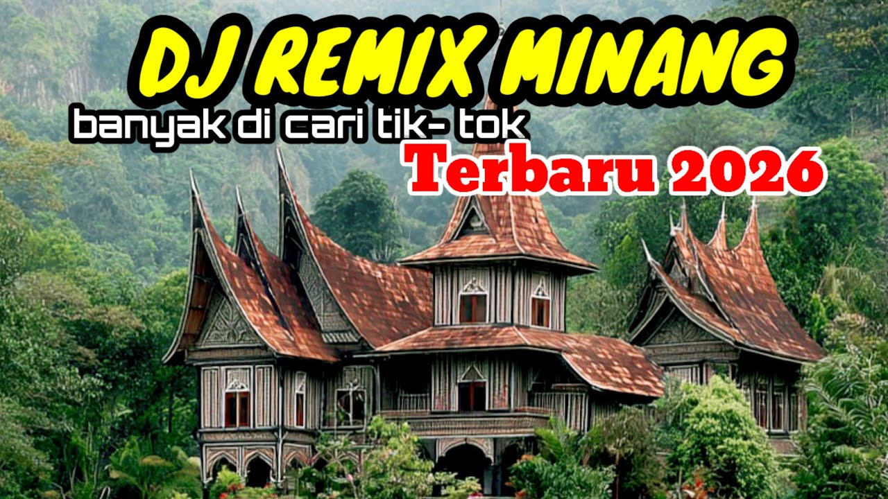 DJ REMIX MINANG TERLARIS BANYAK DI CARI DI TIK-TOK  || TERBARU 2026