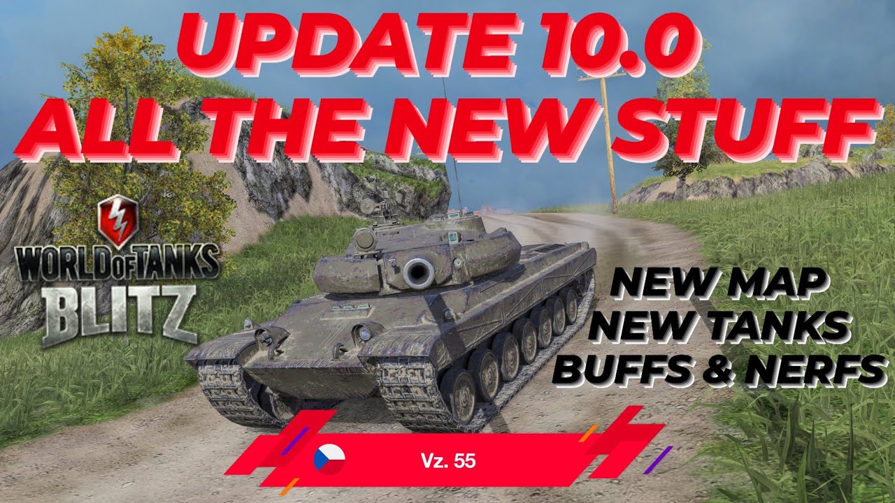 Update 10.0 &bull; Summary | New Map &bull; New Tanks &bull; Nerfs & Buffs | WOTB ⚡ WOTBLITZ ⚡ World of tanks blitz