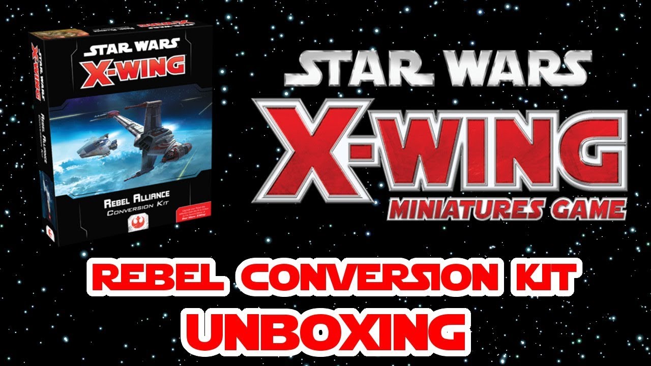 Rebel Alliance Conversion Kit Unboxing and Review - X-Wing Second Edition