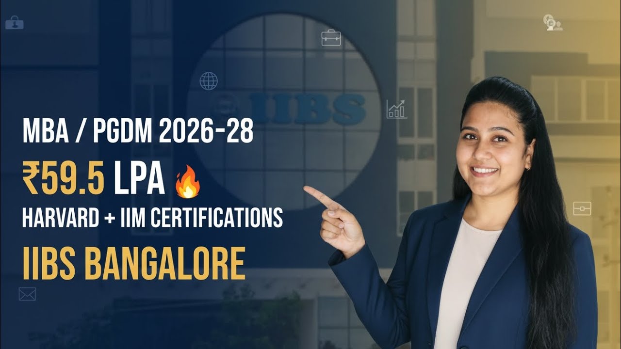 IIBS Bangalore MBA/PGDM 2026–28 | Fees, Placements, Scholarships, ROI & Reality Check