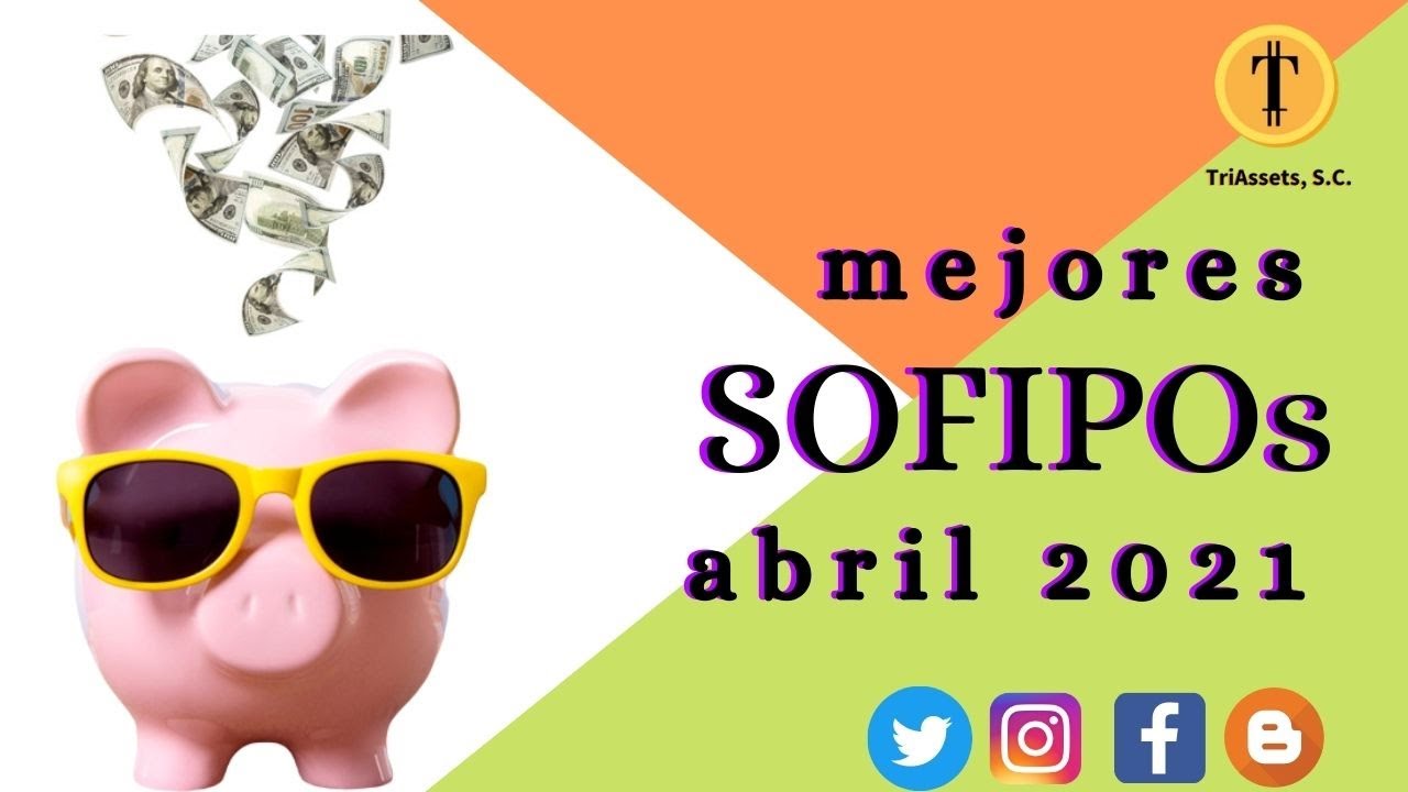 Mejores SOFIPOs abril 2021 -inversi&oacute;n asegurada-