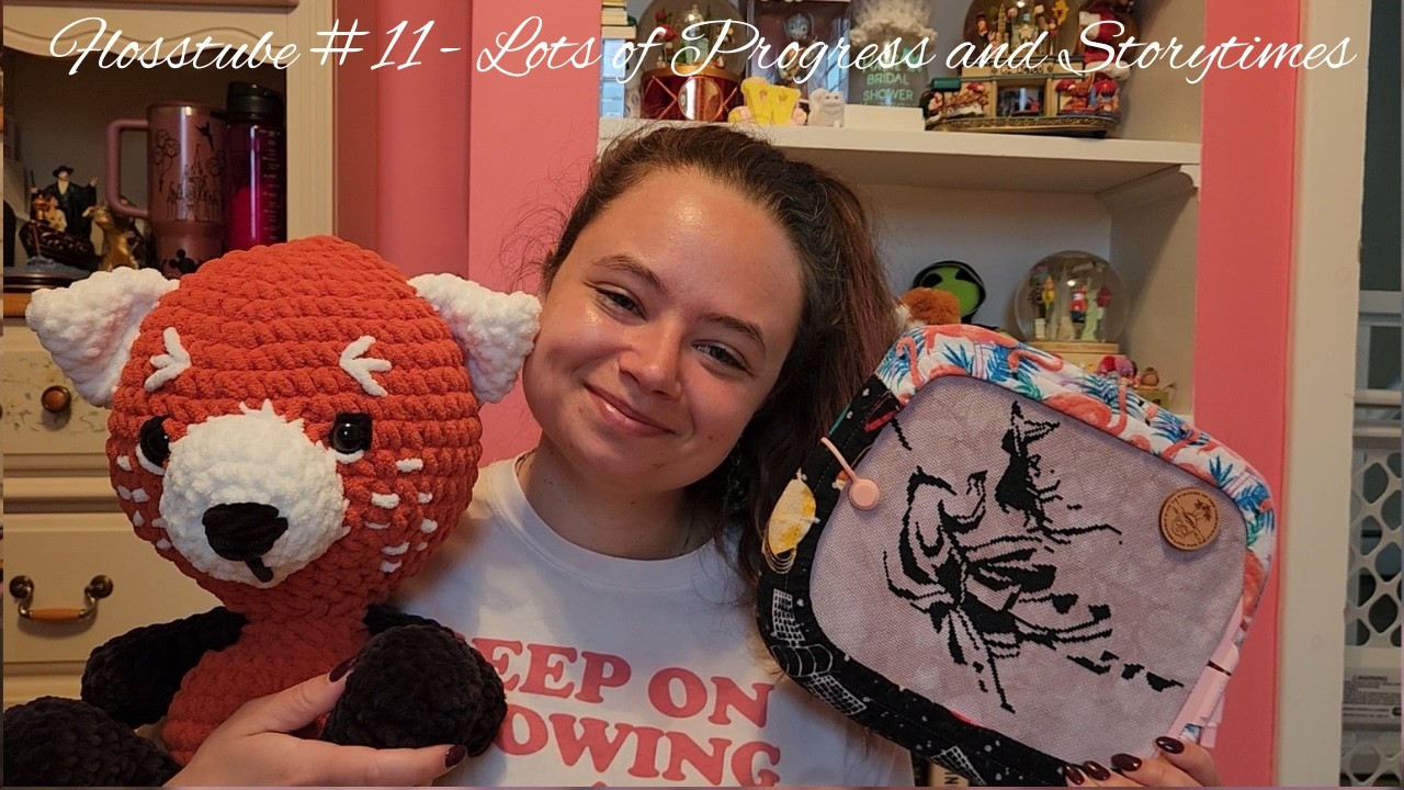 Flosstube #11 Lots of Progress and Storytimes