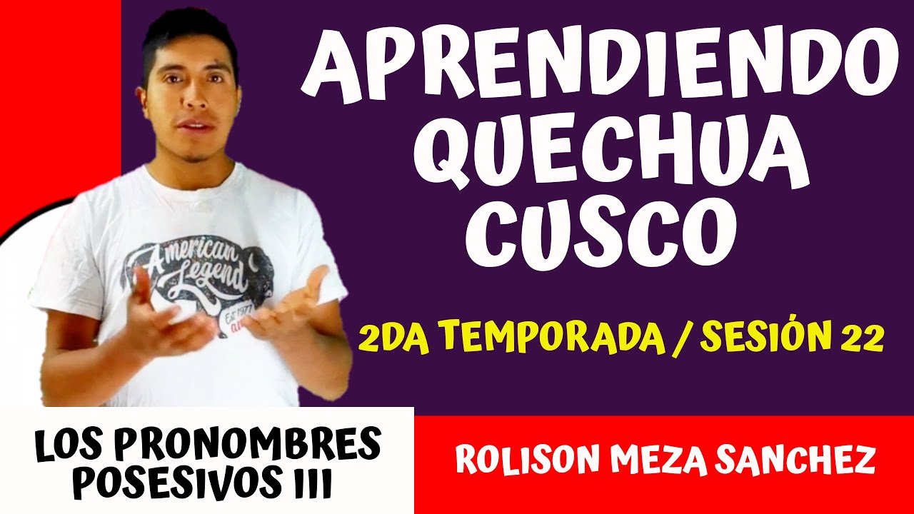 APRENDIENDO QUECHUA CUSCO COLLAO / 2DA TEMPORADA SESIÓN 22 - LOS PRONOMBRES POSESIVOS III