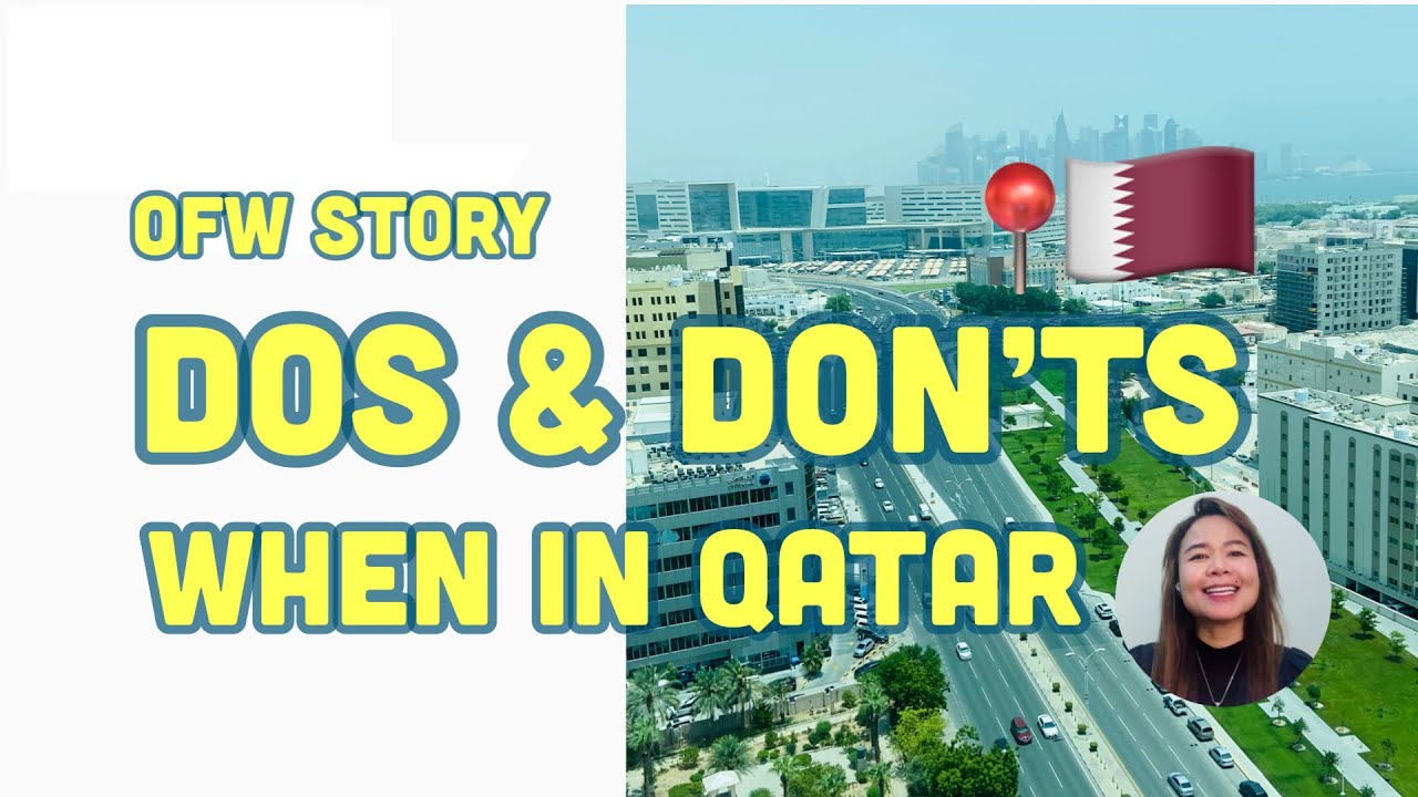LIFE IN QATAR: DOs & DON&rsquo;Ts in Qatar - OFW Expats Workers