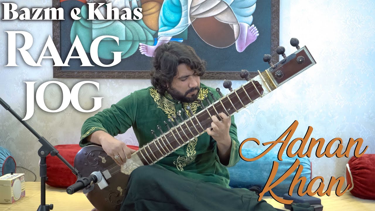 Raag Jog | Adnan Khan | Sitar & Tabla | Bazm e Khas