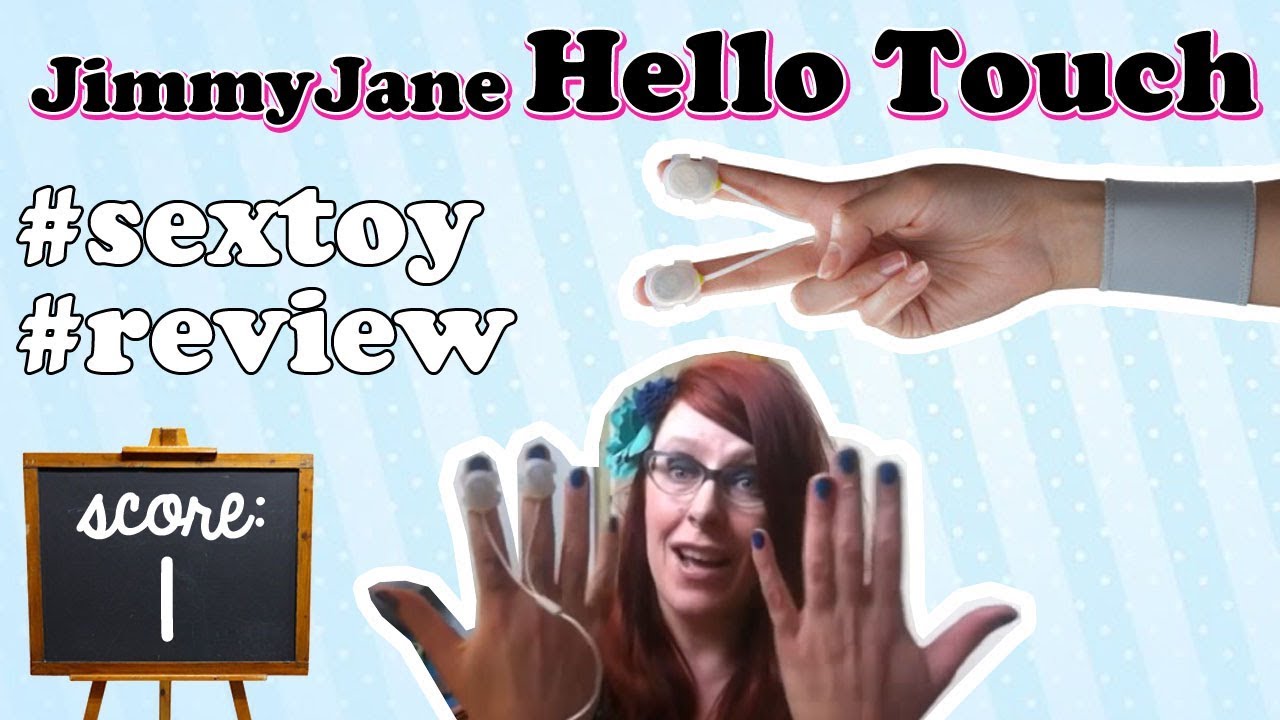 SEX TOY REVIEW: HELLO TOUCH, JIMMY JANE