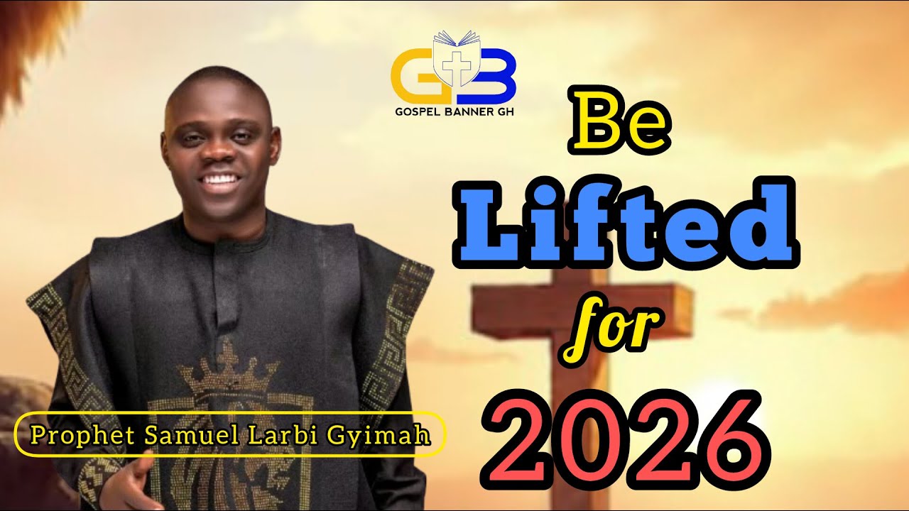 🔥DIVINE upliftment for 2026 🔥DEEP message for the year by Onyamekyeame Prophet Samuel Larbi Gyimah