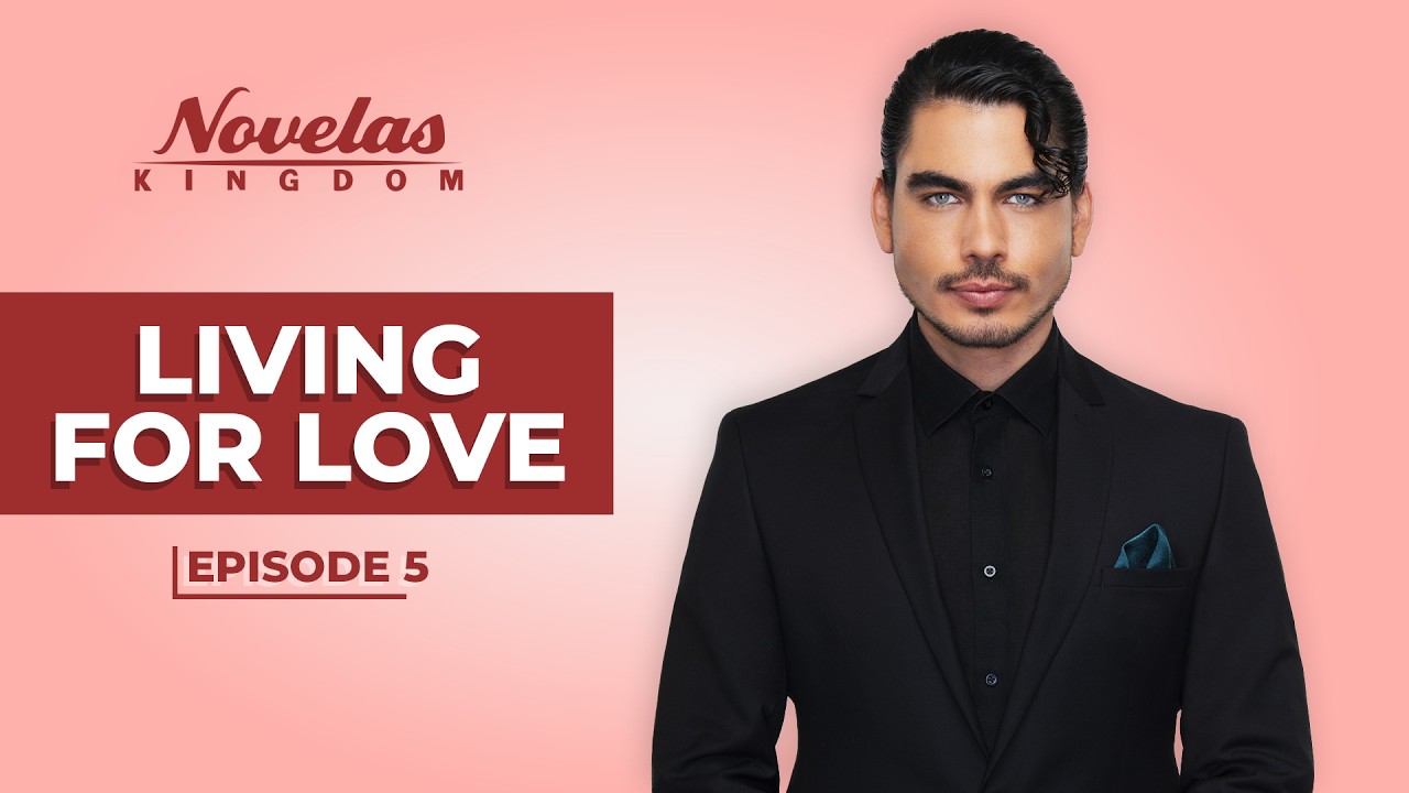 Living For Love | Episode - 5 | (English Dubbed) Mexican Novela Series